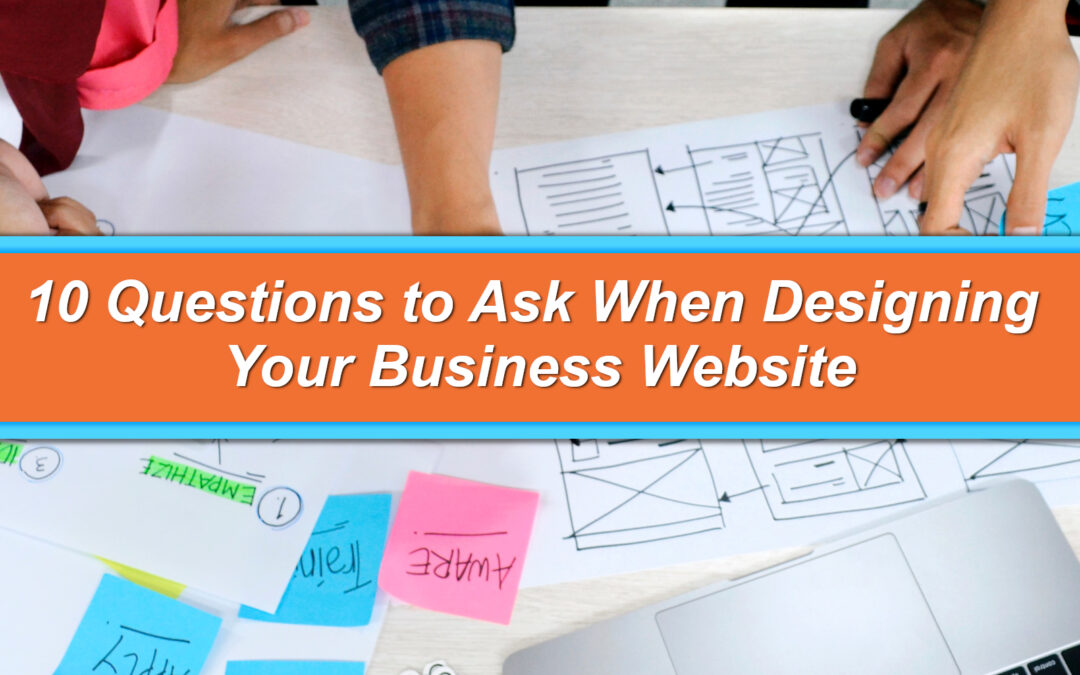 10 Questions To Ask When Designing Your Business Website