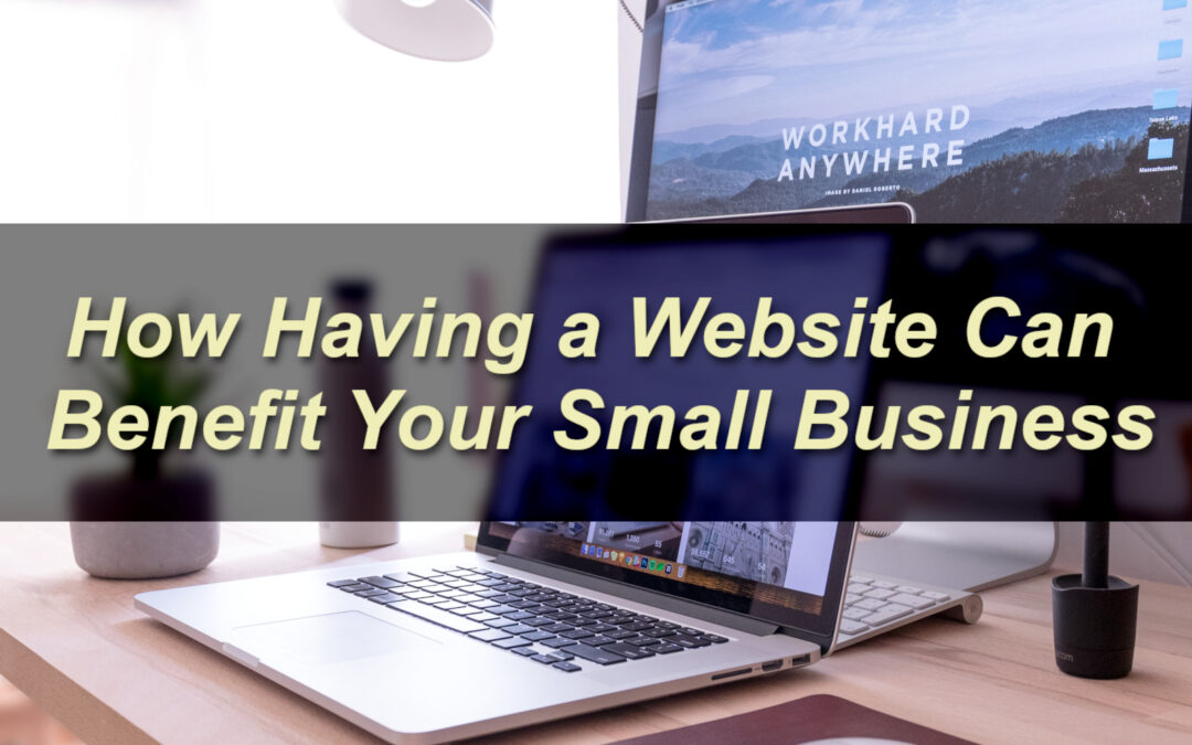 How Having a Website Can Benefit Your Small Business